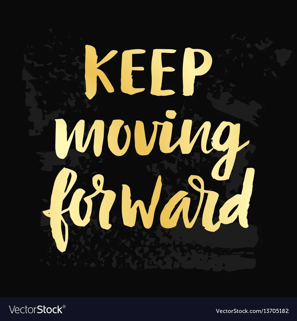 Keep moving forward. Kepе moving forward. Иллюстрация keep moving. Keep moving фирма.