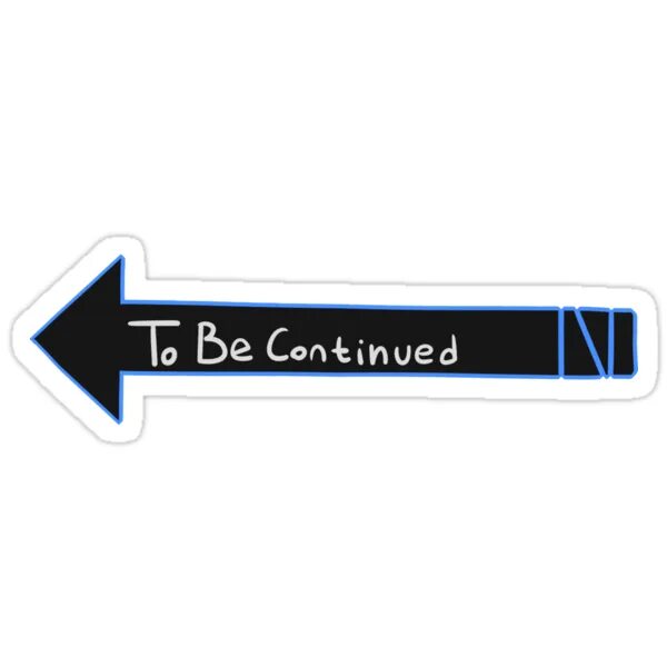 To be continued notes. Стикер to be continued. джо джо to be continued. стрелка to be continued. to be continued без фона.