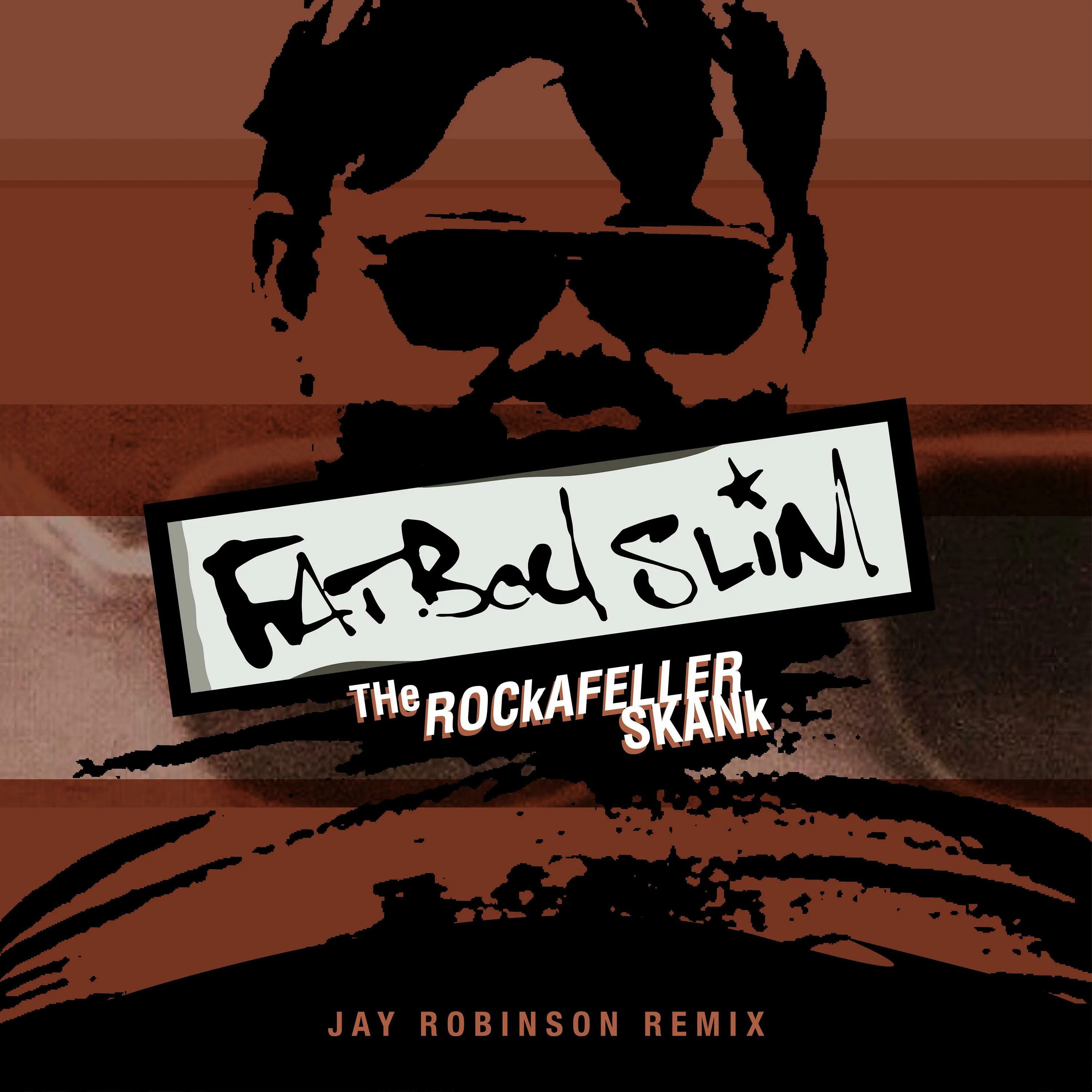 The rockafeller skank. Fatboy Slim Rockafeller skank. The Rockafeller skank Fatboy Slim ремикс. Jay Robinson. Альбом Rockafeller skank.