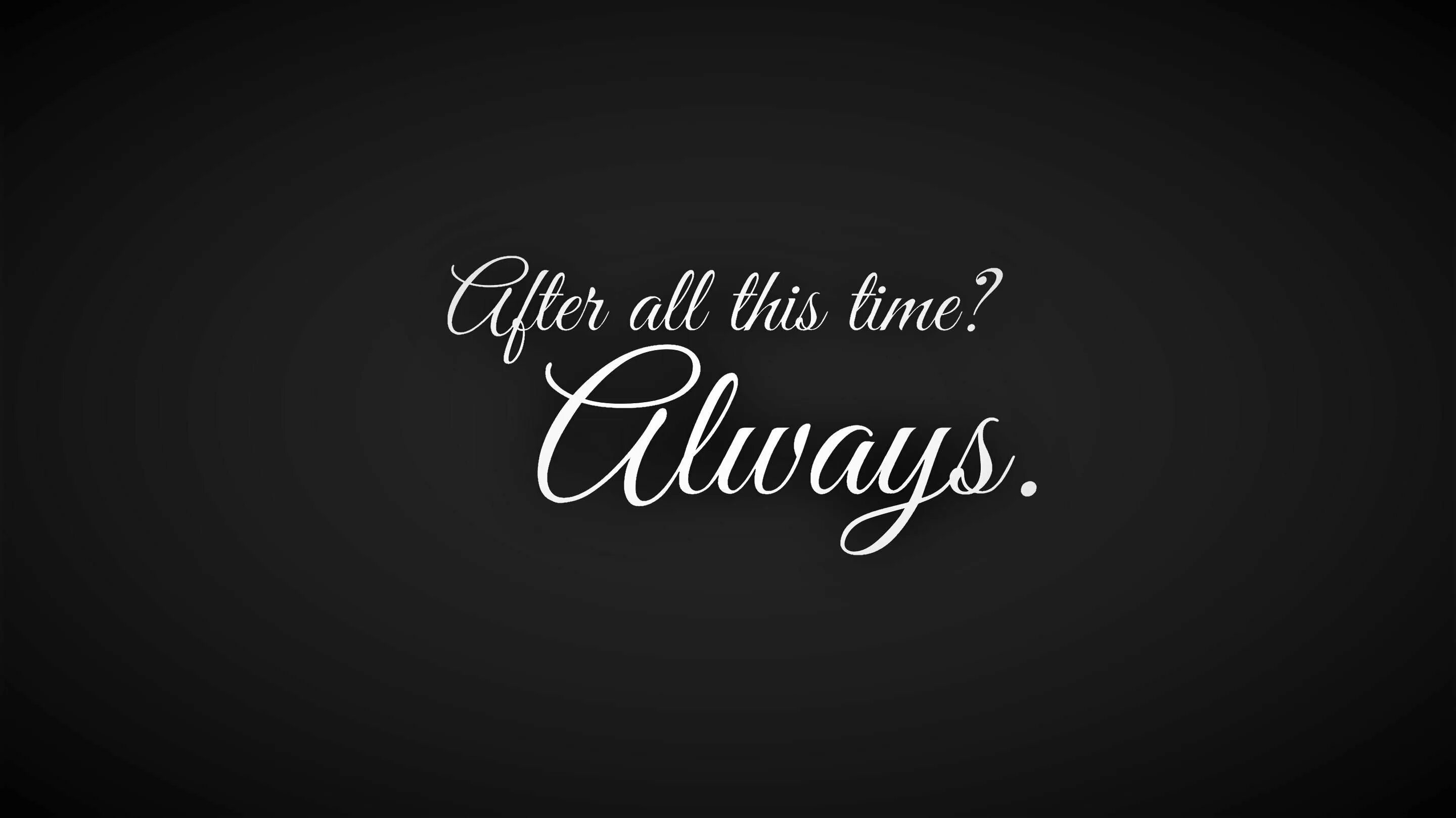 Обои always. Цитаты на рабочий стол. обои на рабочий стол цитаты. обои на рабочий стол гарри поттер. фон для рабочего стола гарри поттер.