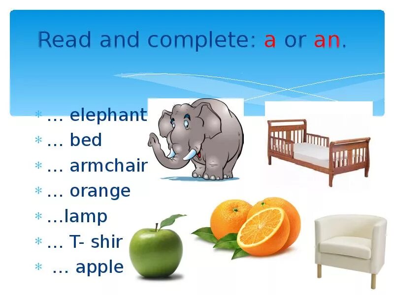 Read and complete or an. Read and complete a or an.