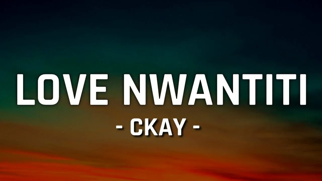 Ckay love remix. Love Nwantiti. Ckay Love Nwantiti. Love Nwantiti 10 часов. Ckay Love Nwantiti mp3.