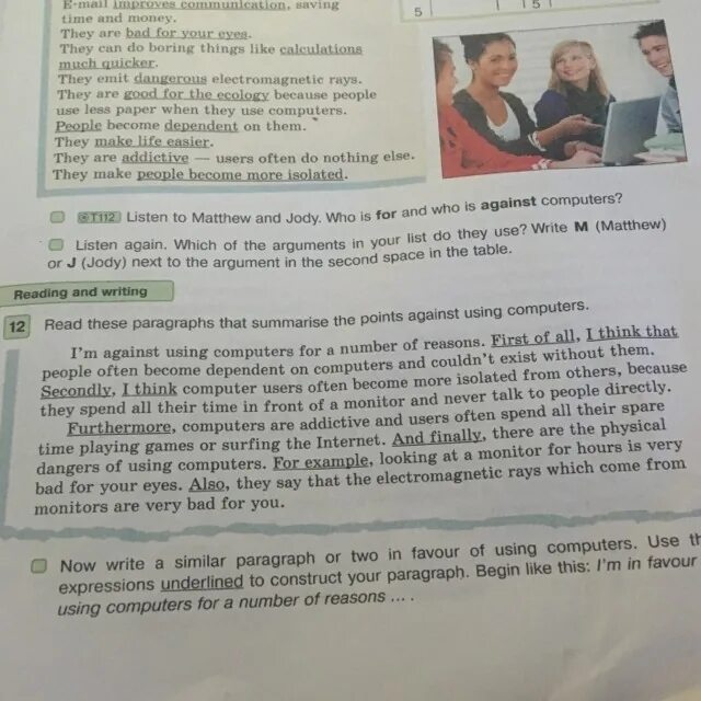 Read the list of arguments for and against Computers. Read these paragraphs that summarise the. Write a similar paragraph or two a number in favour of reasons. Look at the list of arguments for and against Computers make brief Notes under the headings.