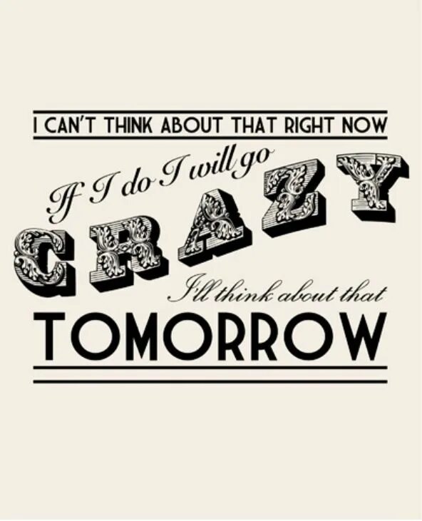 I ll do it tomorrow. I ll think about it tomorrow. i will think about it tomorrow. ill think about it tomorrow. i will think about it tomorrow картинки.