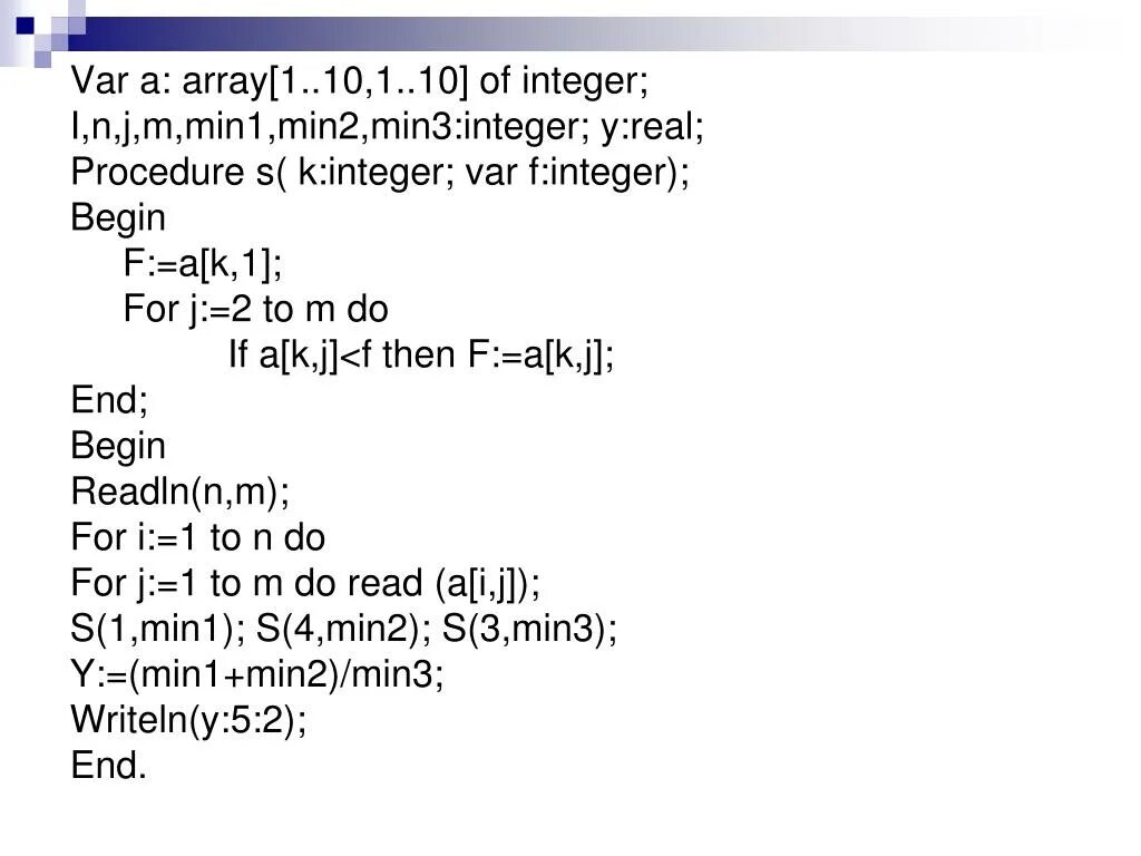 X var s. Var array. Var array of integer. Var a array 1 10 of integer. Var a:array[1/.