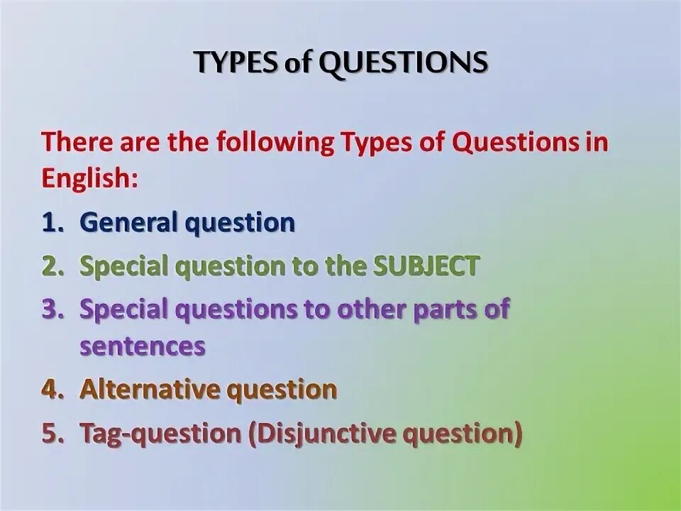 Yet in questions. Types of questions вопросы. Types questions в английском. 5 Types of questions примеры. Types of questions in English таблица.
