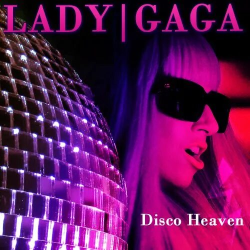 Обложка сингла. Леди Гага Disco Heaven. Lady Gaga Disco Heaven альбом. Lady Gaga диско шар. Слушать песню супер леди