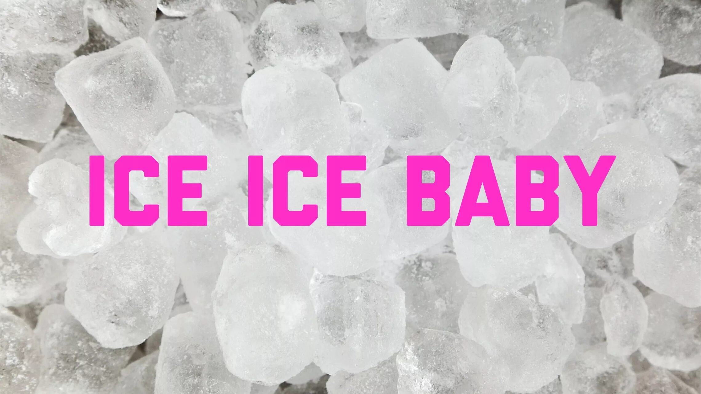 Что означает айс. Ice Baby. Ice Ice Ice Baby. Айс Бэйби айс айс бейби. Ice Babies картинка.