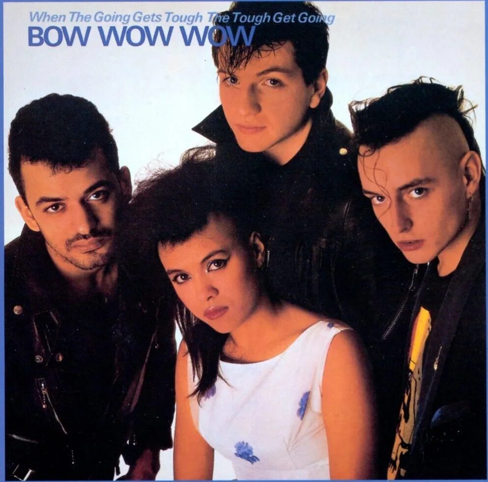 Группа Bow wow wow. Bow wow wow - when the going gets tough the tough get going. Bow wow wow see Jungle. Bow wow wow (1980-1983).. Get going песня