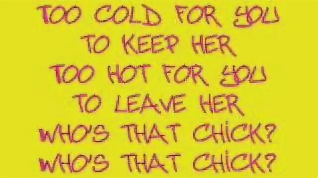 Who s that chick. Who s that chick