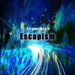 Escapism EP XtremeMusik.