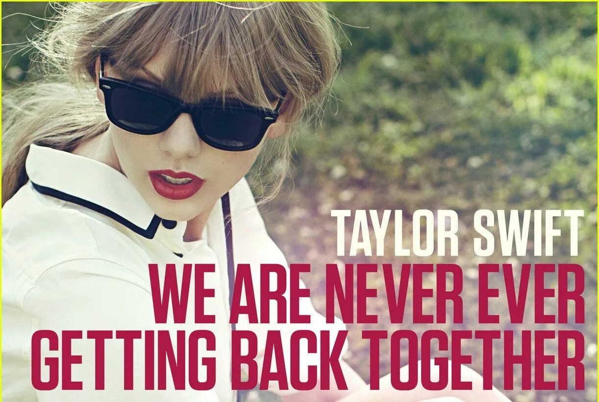 Тейлор Свифт трабл. We are never ever getting back together. Тейлор Свифт альбомы. We are песня. Getting back together