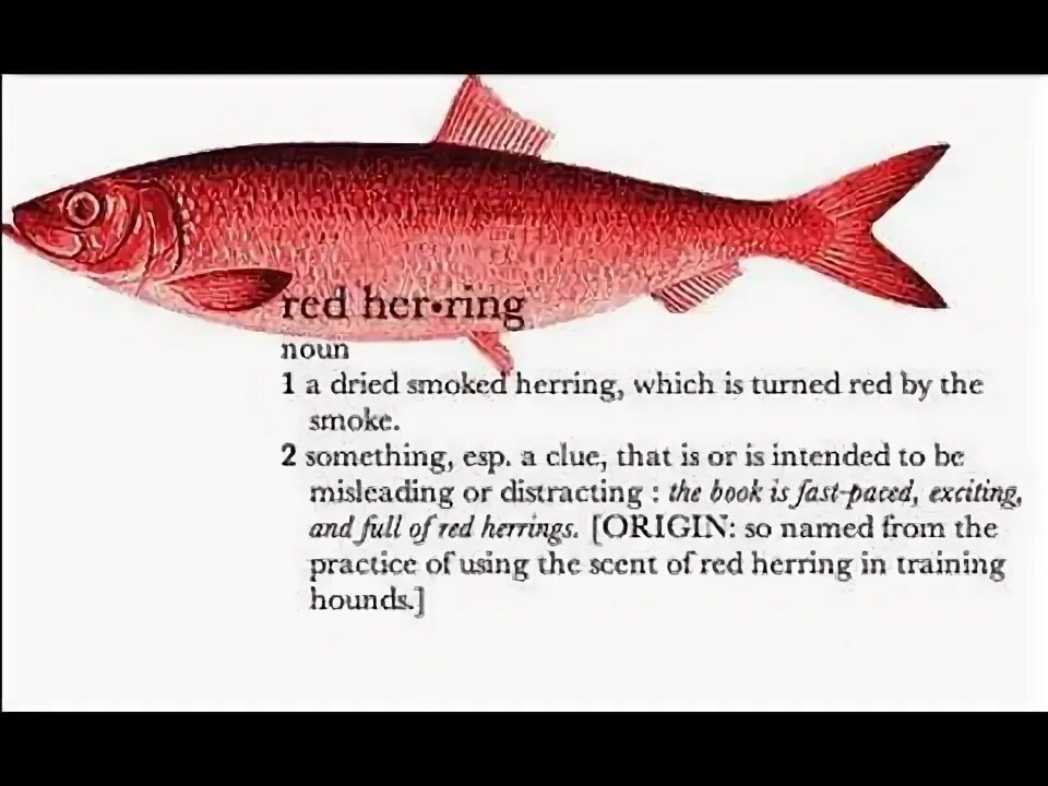 Red Herring Fallacy. Red Herring идиома. 2. A Red Herring.