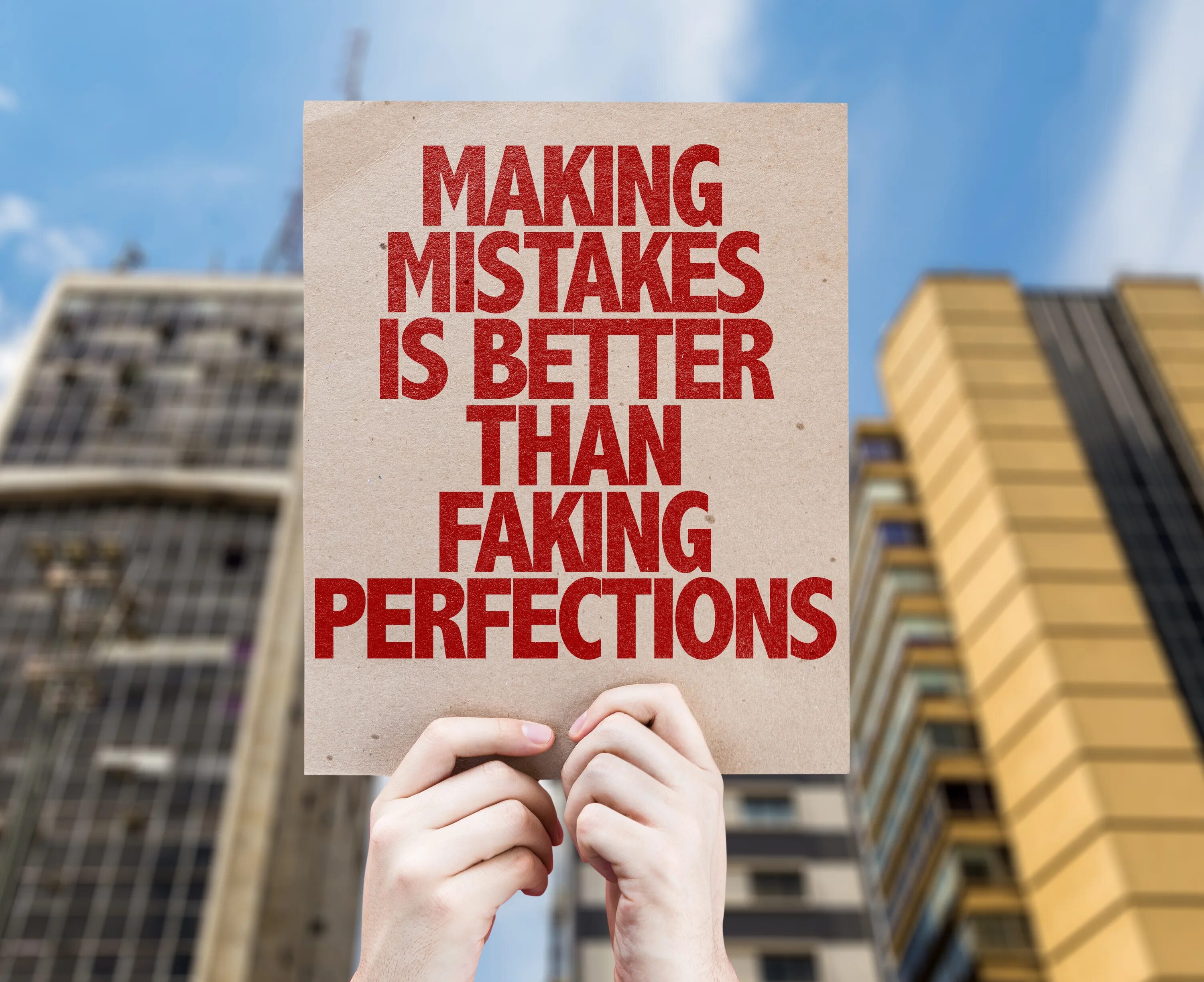 Making mistakes. Making mistakes is better than Faking perfections. Better than под. Better mistakes. Make mistake good
