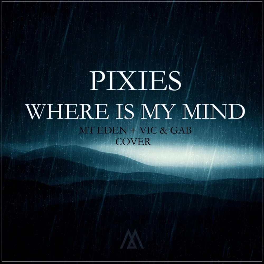 Good in my mind. Where is my Mind обложка. Пиксис where is my Mind. Pixies where is my Mind обложка. Where is my Mind Cover.