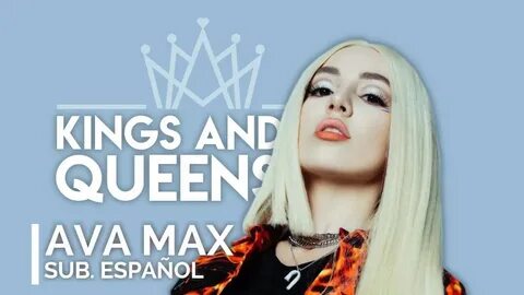Kings and queens ava max
