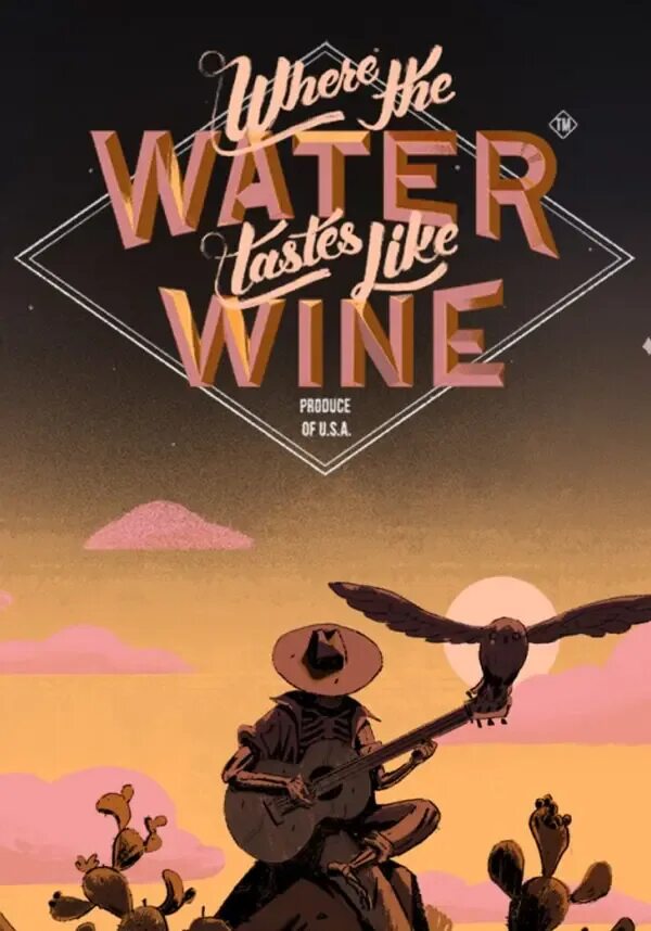 Where the water tastes like. Where the Water tastes like Wine. Where the Water tastes like Wine карта. Where the Water tastes игра. Там где вода на вкус как вино игра.