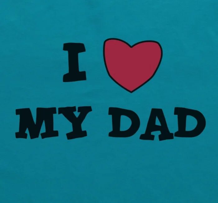 This had my dad. I Love my dad картинка. I Love you папа. Надпись i Love dad. I Love Daddy вектор.