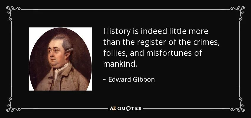 What i ve felt. Edward Gibbon quotes. That или than.