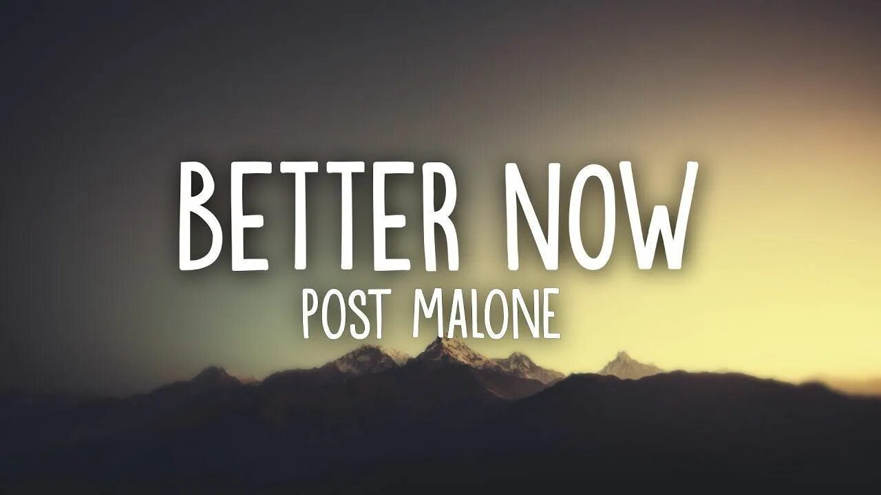 Better Now. Post Malone better Now. Post Malone better Now Lyrics. Better Now Post Malone обложка. Post malone now