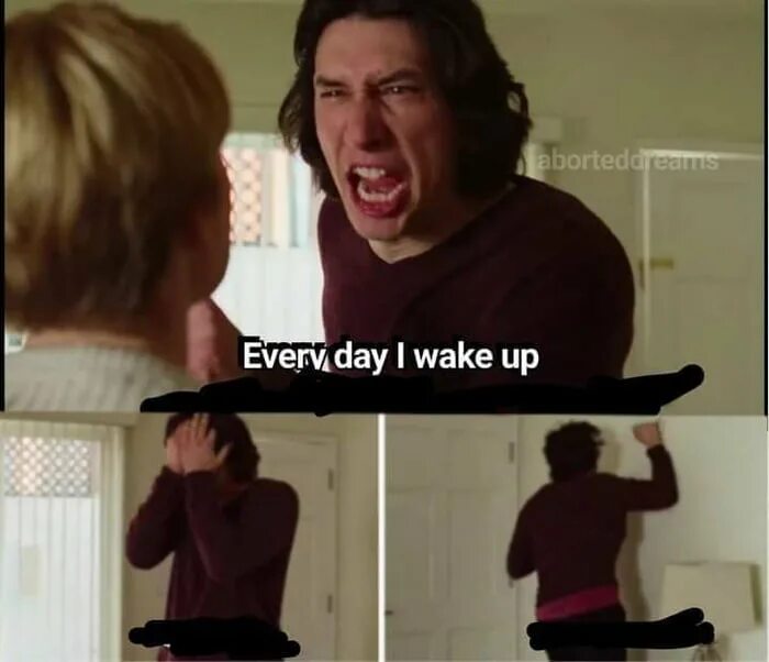 Every day me. Адам драйвер every day i wake. wake up мем. everyday i wake up. рандомные фото мемы.