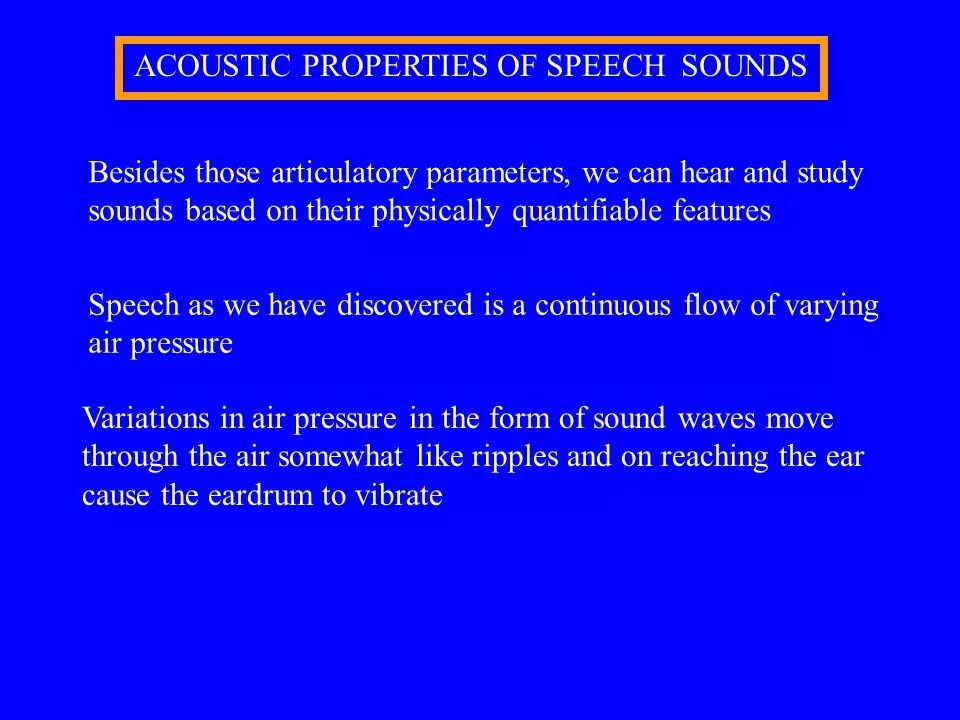 Sound of speech. Four aspects of speech sounds. acoustic aspect of speech sounds. mechanism of speech. the acoustic aspect of the english speech sounds..