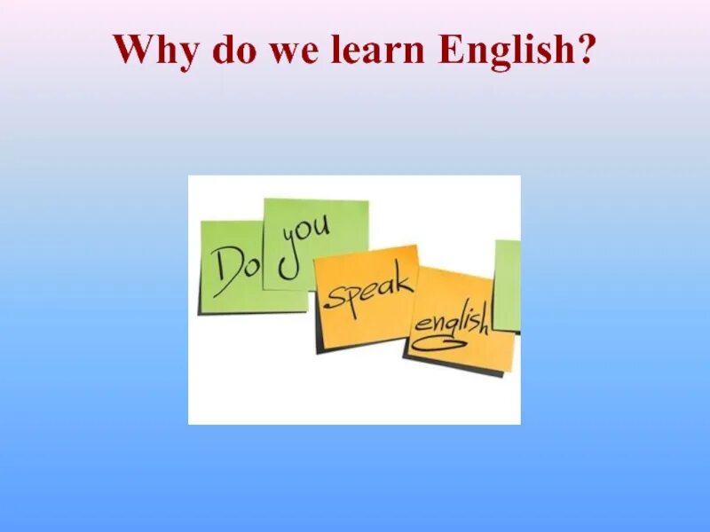 Why do we learn English. Плакат why do we learn English. Why do you learn English. Слайды английский язык. Why do you late