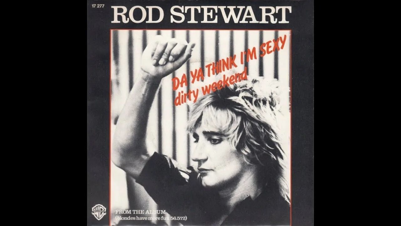 Род стюарт da ya think. Rod stewart 1978. rod stewart da ya think i&#039;m. da ya think. da ya think i&#039;m.
