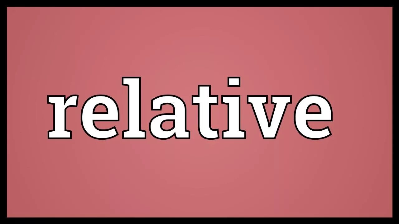 Related meaning. Relatives картинка. Relatives произношение. Relative вектор. Relative обложка словами.