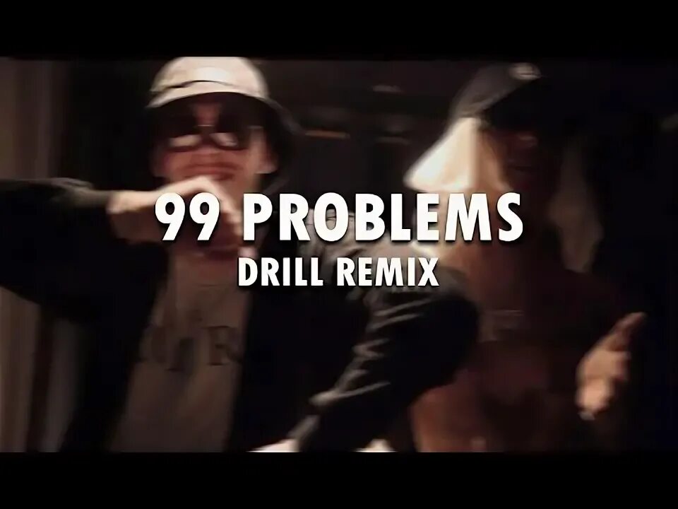 99 problem idonzzz remix