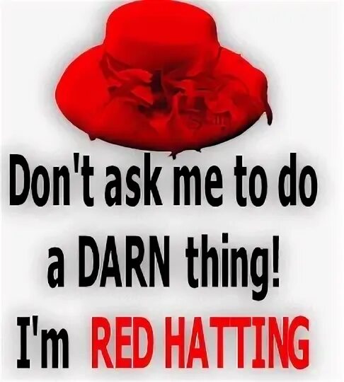 I m red. День общества красных шляпок red hat society day. день встречи на эльбедень общества красных шляпок (red hat society day). lady in red перевод.