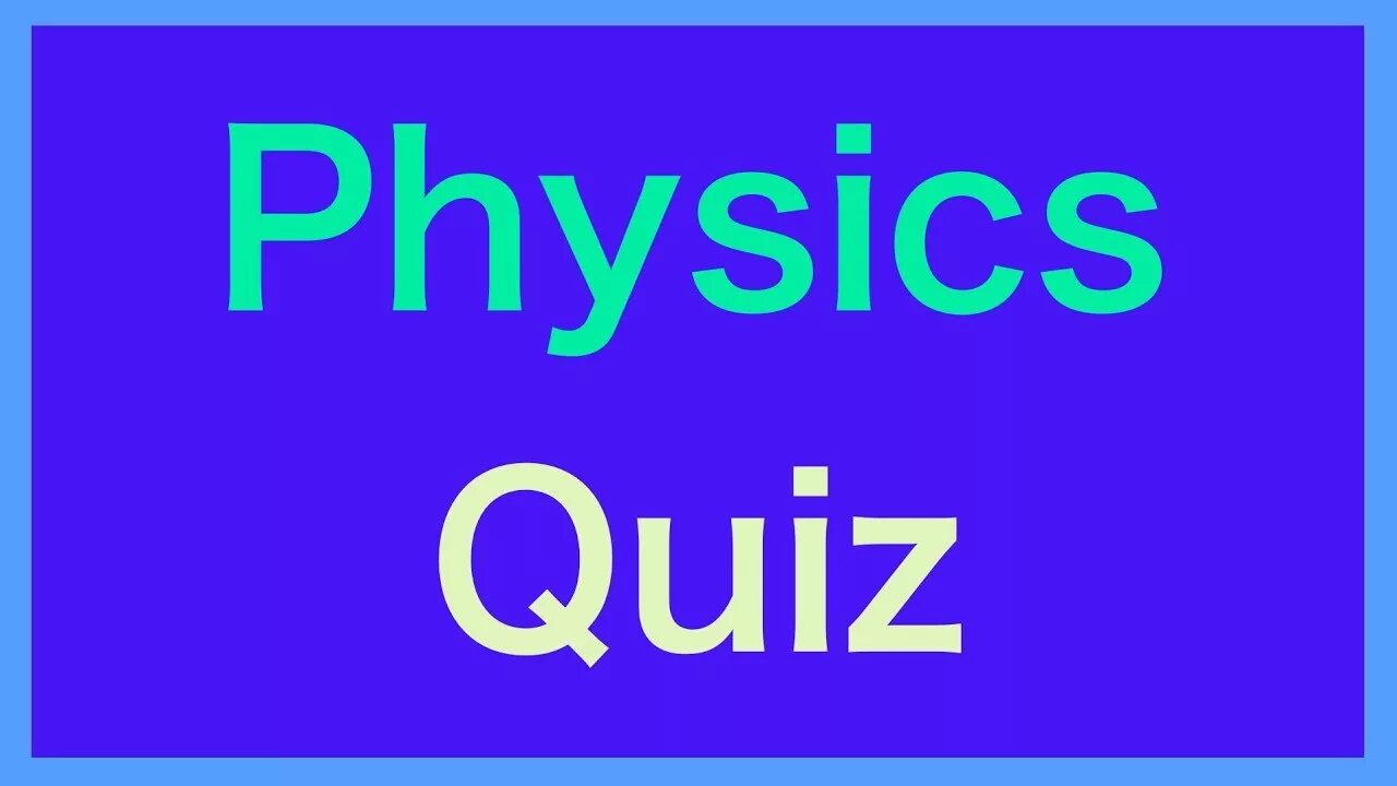Physics tests