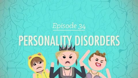 Personality Disorders: Crash Course Psychology #34 - YouTube.