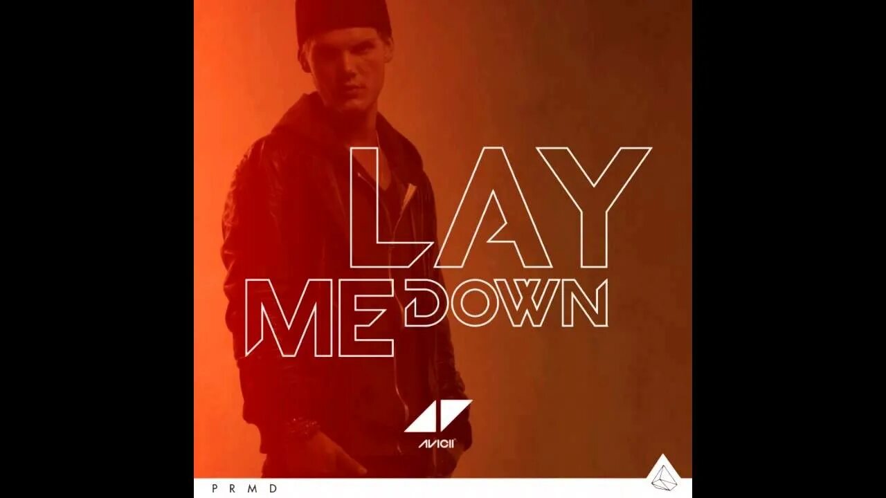T i lay me down. Lay me down авичи. lay me down full. lay me down перевод песни avicii.
