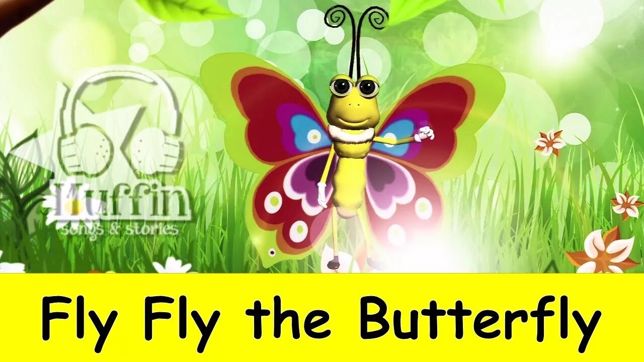 Какая бабочка песня. Fly Fly Butterfly. Fly Butterfly Rhyme. Английское стихотворение Fly Fly Fly the Butterfly.. Butterfly Song.