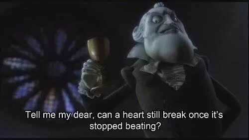 Once it was mine. Bride Corpse quote. Tell me, my Dear, can a Heart still Break once it's stopped beating». Can a Heart still Break once it stops beating. Break it once.