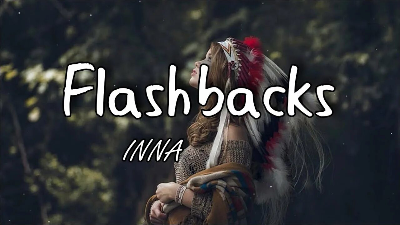 Inna Flashbacks. Inna Flashbacks текст. Inna Flashbacks фото.