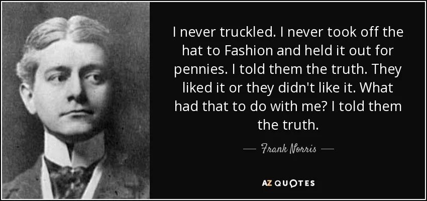 Фрэнк Норрис. Immortal quote. Фрэнк Норрис фото. Frank Norris Biography.