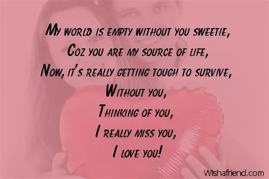 Empty without you. You are my world.
