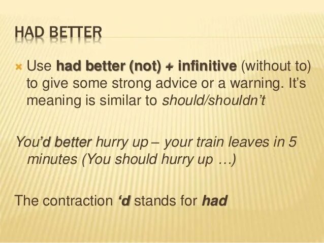 Had better examples. Should ought to had better разница. had better should ought to правило. had better advice. had better not.
