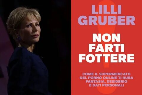 Non facciamoci fo**ere dal libro sul porno di Lilli Gruber 