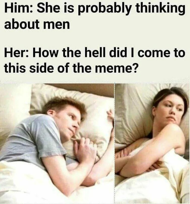 Probably this. Her him memes. he is probably thinking about another man. thinking about him meme. he is probably thinking два парня.