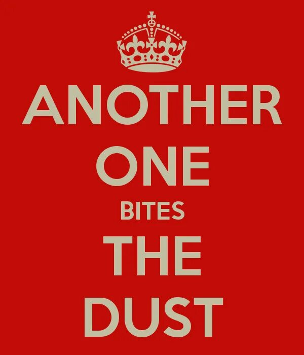 One of them and another one. Another one bites the. Another bites the Dust. Another one bites to Dust. Queen another one bites the Dust album.