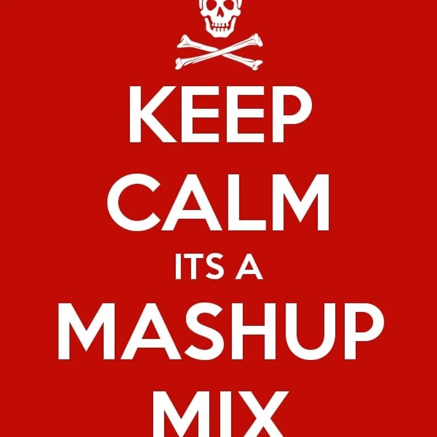 Mashup mix. Mashup. мэшапы. mush up. stay calm mashup.
