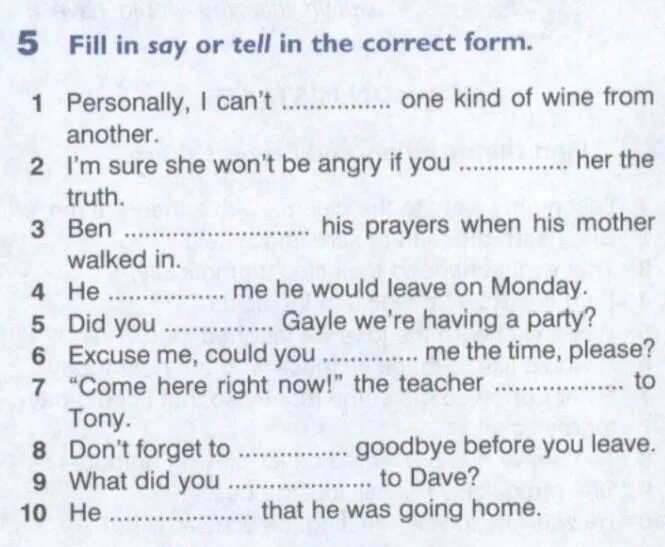 Fill in the correct form. Вставь tell или say. Say or tell. Fill in said or told.