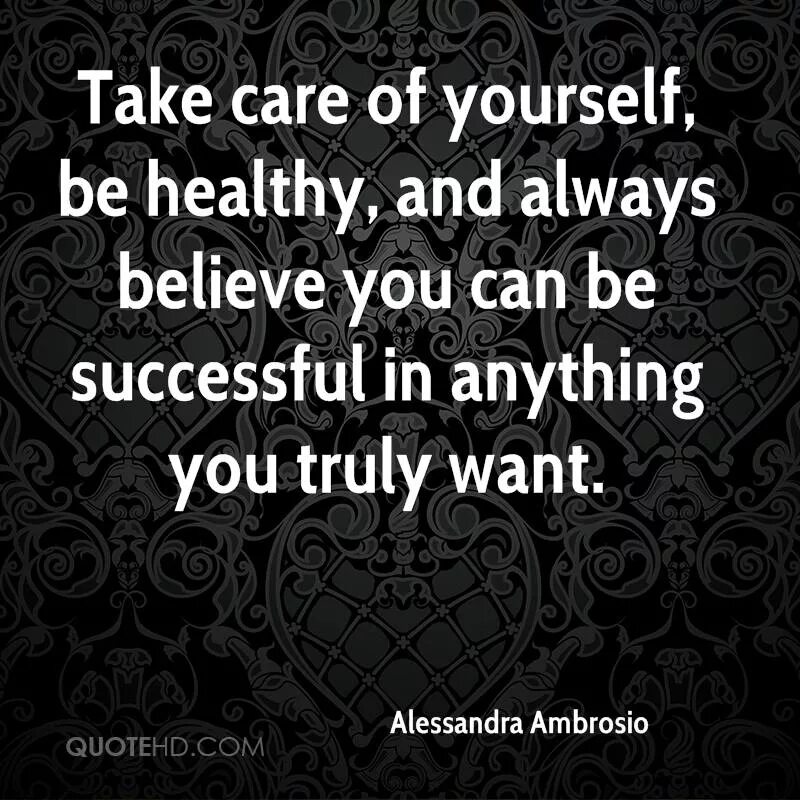 Be taken care of well. Care yourself. Take Care of yourself. Take Care of yourself and be healthy. Take Care of yourself картинки.