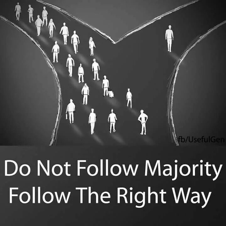 Majority перевод. Majority. Do not follow the majority follow the right way. Don't follow the majority always follow right Path. Right way.