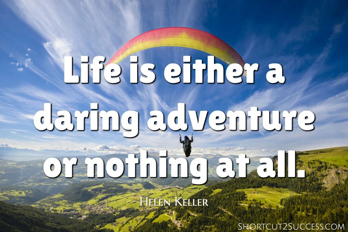 Life is either. Life is either a daring Adventure or nothing at all. Life is daring Adventure. Картинки с днем рождения с надписью Life is either a daring Adventure or nothing. Life is a daring Adventure .красиво написать перевести.