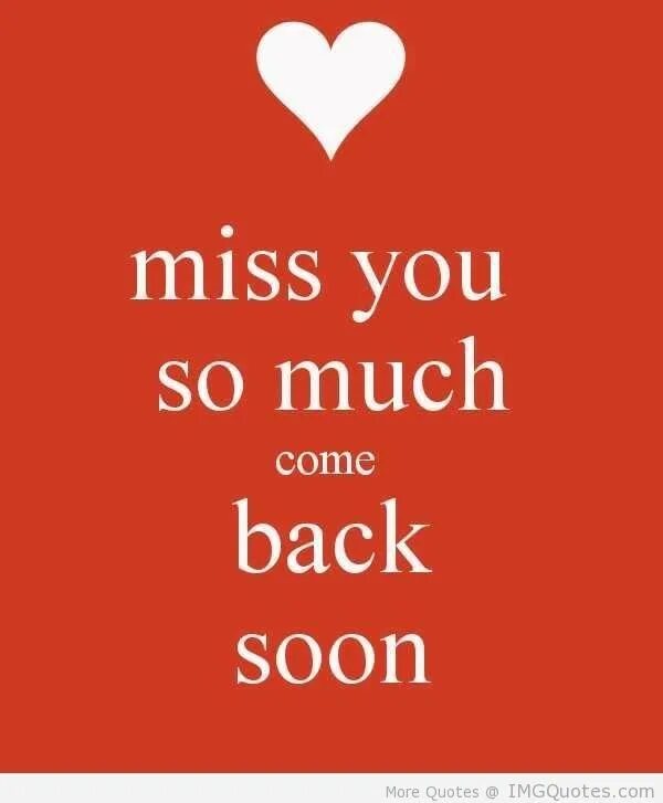 Much that come. Miss you. Miss tou. Miss you so. Miss you much.