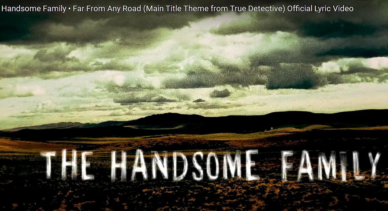 The handsome family far from any. The handsome Family. Far from any Road the handsome. The handsome Family - far from any Road. The handsome Family - far from any Road (true Detective main Theme).